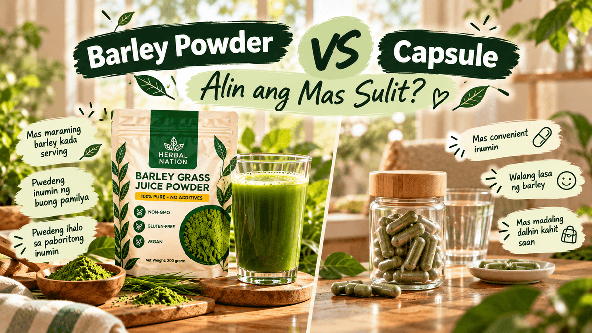 Barley Powder vs Capsule: Alin ang Mas Sulit?